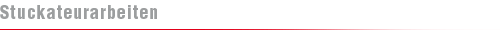 Stuckateurarbeiten